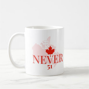 Never 51st State Canada Political Statement Coffee Mug