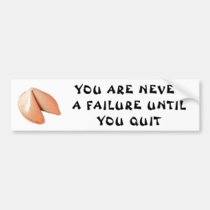 Never a Failure Until You Quit Fortune Cookie Bumper Sticker