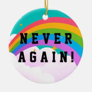 NEVER AGAIN CERAMIC ORNAMENT