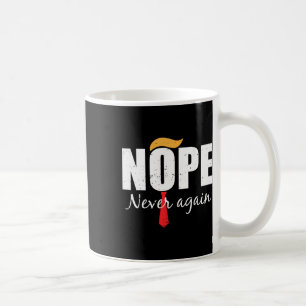 Never Again Funny Trump Hair  Coffee Mug