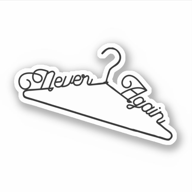 Never Again Hanger Roe v. Wade Pro-Choice (Front)