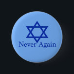 Never Again Jewish Holocaust Remembrance 6 Cm Round Badge<br><div class="desc">Never Again written in blue next to the Star of David to remember all of the Jewish people who died in the Holocaust. We will never forget and never let it happen again. We will resist and fight if anything should happen with white Supremacists rising to power.</div>