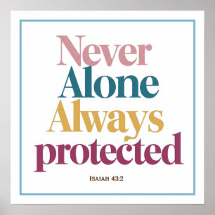 Never Alone Always Protected Isaiah 43 2 Art Poster