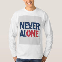 Never alone tshirtdesign 