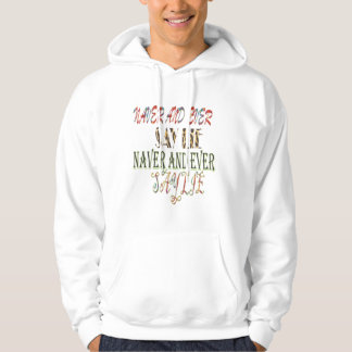 Never and Ever Say Lie t-shirt Hoodie