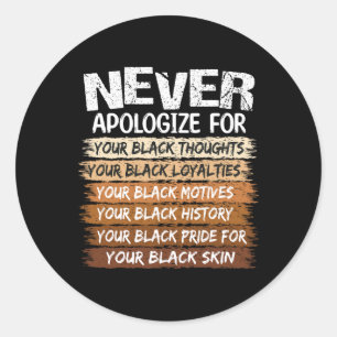 Never Apologise Black History Month Blm Melanin Pr Classic Round Sticker