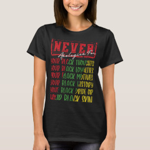 Never Apologise Black History Month BLM Melanin Pr T-Shirt