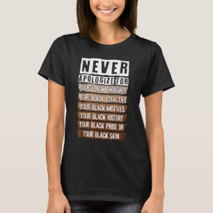 Never Apologise Black History Month BLM Melanin Pr T-Shirt