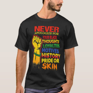 Never Apologise Black History Month BLM Melanin Pr T-Shirt