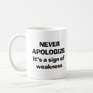 never apologise coffee mug