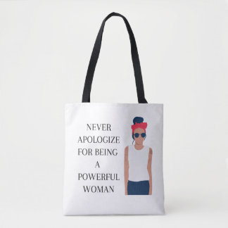 Never apologise for being a powerful woman tote bag