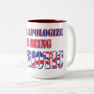Never Apologise for being PAtriotic Two-Tone Coffee Mug