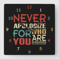 Never Apologise For Who You Are