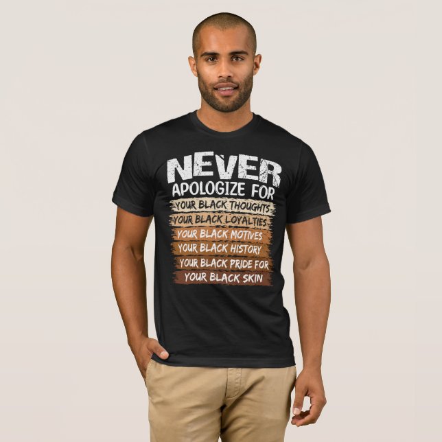 Never Apologise For Your Black T-Shirt (Front Full)