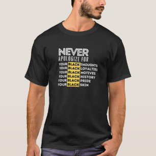 Never Apologise For Your Blackness T-Shirt