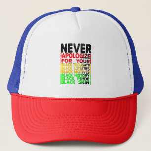 Never Apologise for your Blackness Trucker Hat