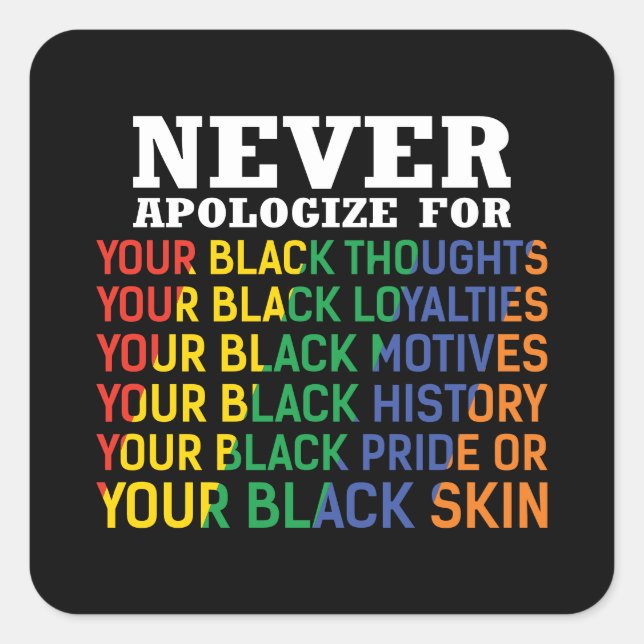 Never Apologise | Juneteenth | Black Pride Square Sticker (Front)