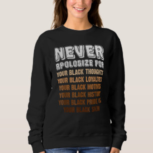 Never Apologise Melanated Black History Month Afri Sweatshirt