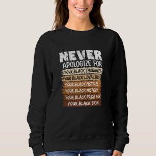 Never Apologising Black History Month African Amer Sweatshirt