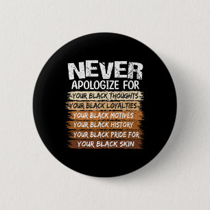 Never Apologize Black History Month Blm Melanin Pr 6 Cm Round Badge