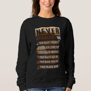 Never Apologize Black History Month BLM Melanin Pr Sweatshirt