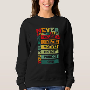 Never Apologize Black History Month BLM Melanin Pr Sweatshirt
