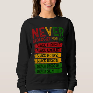 Never Apologize Black History Month BLM Melanin Pr Sweatshirt