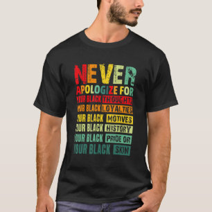 Never Apologize Black History Month BLM Melanin Pr T-Shirt