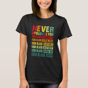 Never Apologize Black History Month BLM Melanin Pr T-Shirt