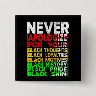 Never Apologize for your Blackness 15 Cm Square Badge