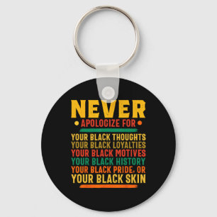 Never Apologize For Your Blackness - Black History Key Ring