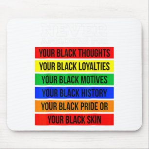 Never Apologize For Your Blackness Black History M Mouse Pad