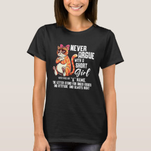 Never Argue with A Short Girl Angry Cat Women T-Shirt
