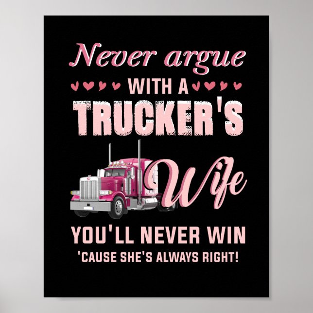 Never Aruge With A Trucker's Wife You'll never win Poster (Front)
