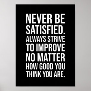 Never Be Satisfied - Gym, Hustle, Success Poster