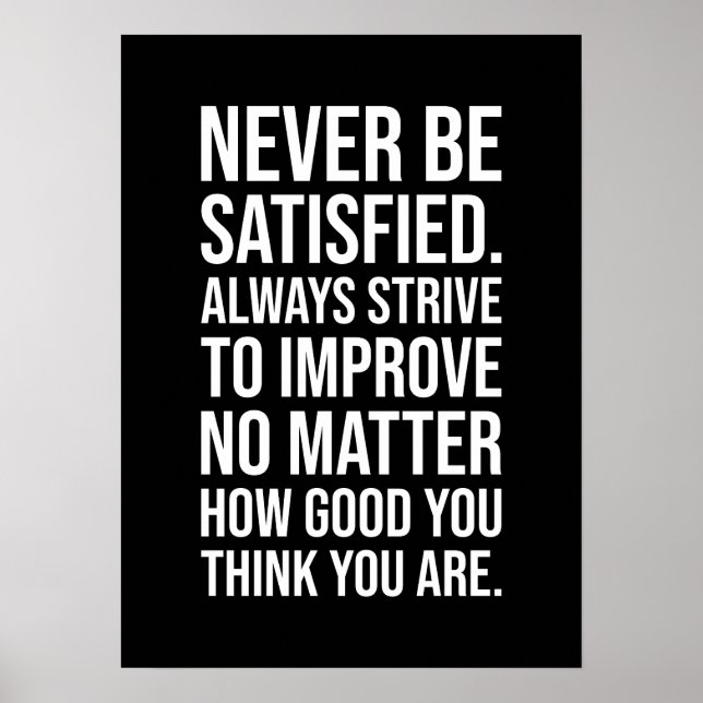 Never Be Satisfied - Gym, Hustle, Success Poster (Front)