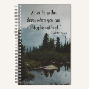 Never Be Within Doors when You Can Rightly Be With Notebook