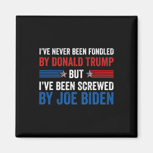 Never Been Fondled By Donald Trump But Joe Biden 2 Magnet