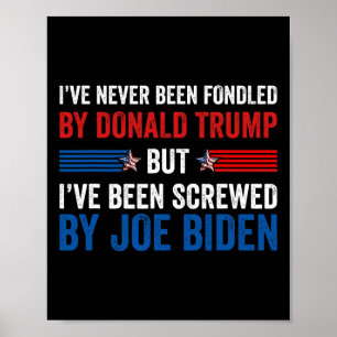 Never Been Fondled By Donald Trump But Joe Biden 2 Poster