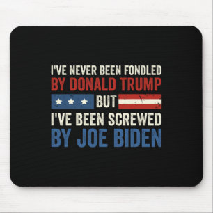 Never Been Fondled By Donald Trump But Joe Biden Mouse Pad