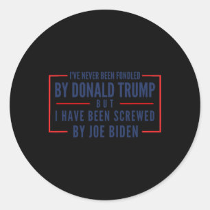 Never Been Fondled By Donald Trump But Screwed 2  Classic Round Sticker