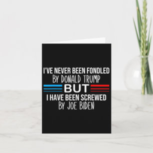 Never Been Fondled By Donald Trump But Screwed By Card