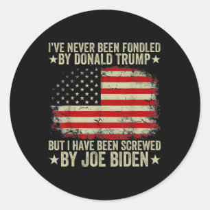 Never Been Fondled By Donald Trump But Screwed By  Classic Round Sticker