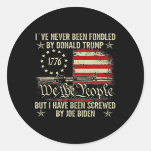 Never Been Fondled By Donald Trump But Screwed By Classic Round Sticker