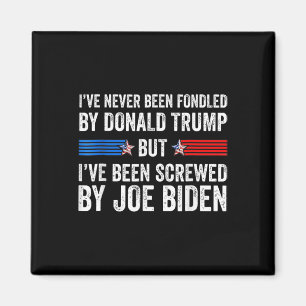 Never Been Fondled By Donald Trump But Screwed By Magnet