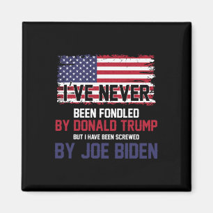 Never Been Fondled By Donald Trump But Screwed By  Magnet