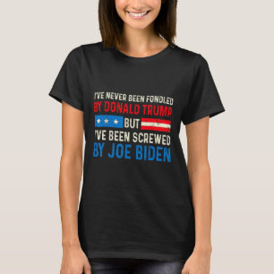 Never Been Fondled By Trump But Biden Election Fun T-Shirt