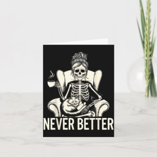 Never Better Card
