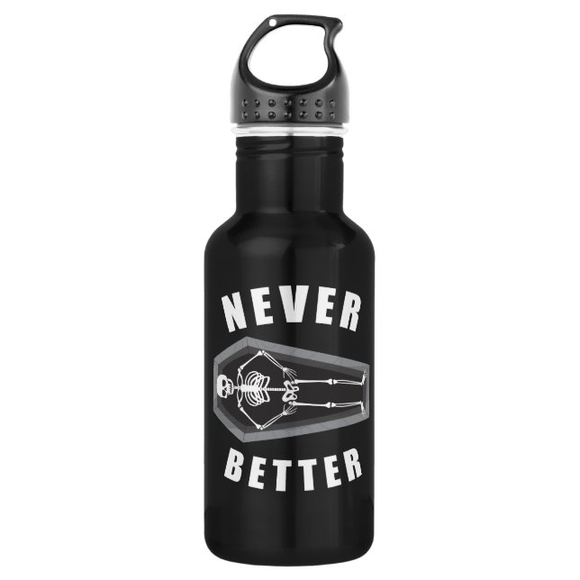 Never Better Dead Inside Skeleton Halloween 532 Ml Water Bottle (Front)