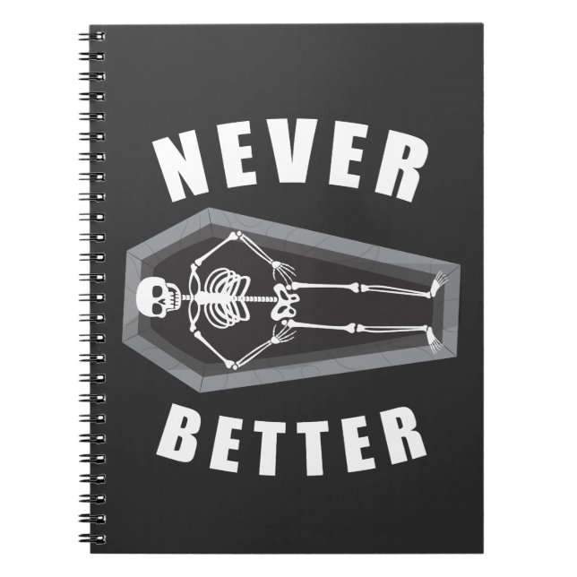 Never Better Dead Inside Skeleton Halloween Notebook (Front)